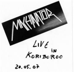 Machinator : Live in Koriboroo 20.05.07